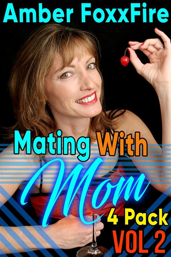 Mating With Mom 4-Pack Vol 2, Amber FoxxFire Ebook Bookrepublic picture