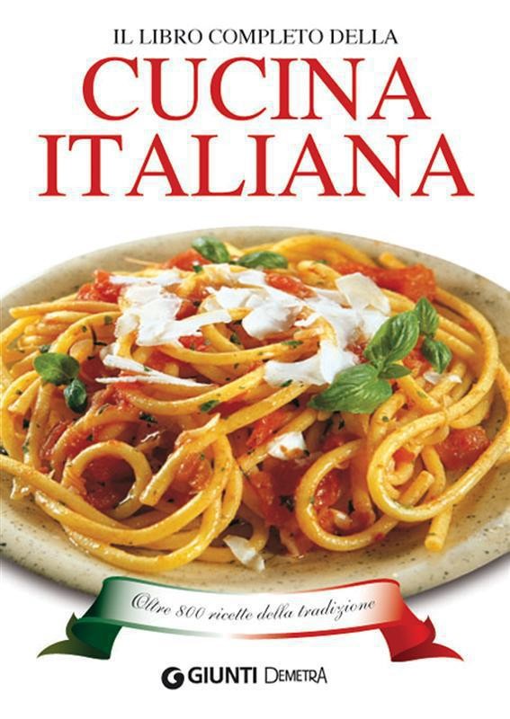 Il libro completo della Cucina Italiana, AA. VV. Ebook Bookrepublic