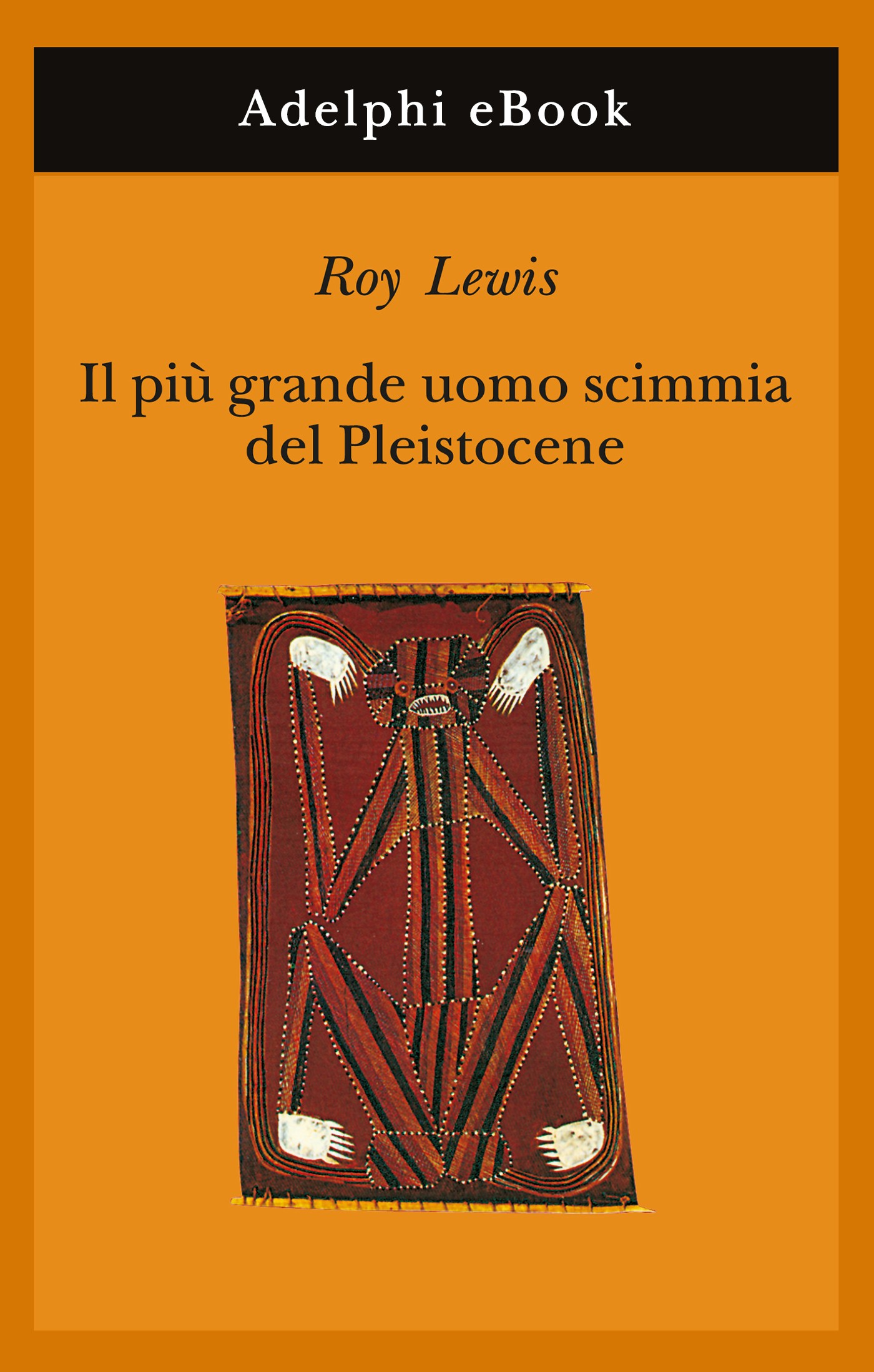 Il più grande uomo scimmia del Pleistocene, Roy Lewis Ebook Bookrepublic