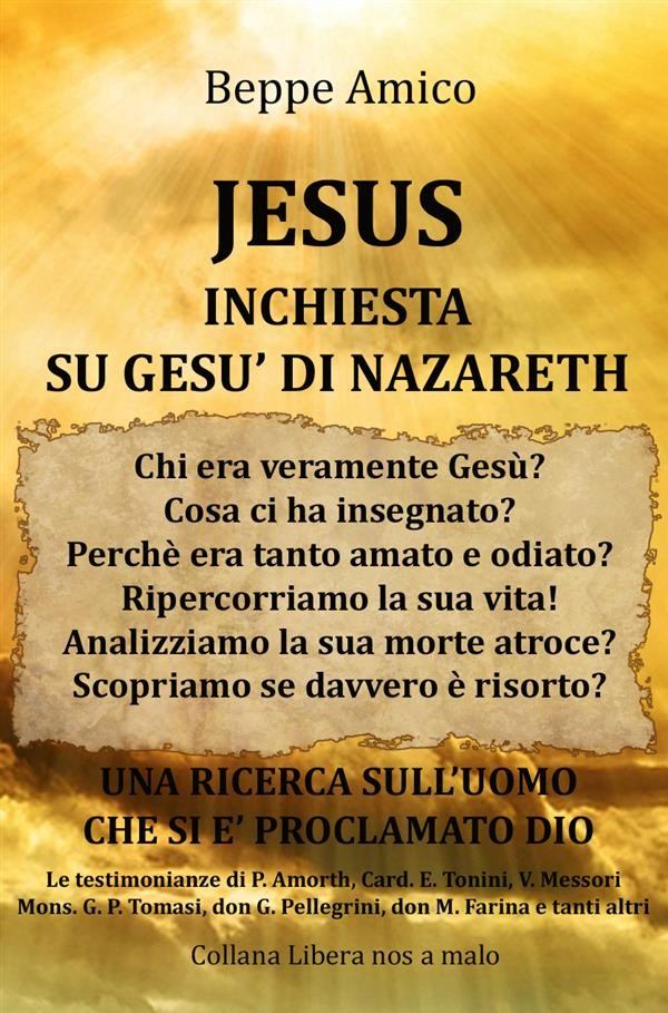 Jesus Inchiesta Su Gesu Di Nazareth Una Ricerca Sull Uomo Che Si E Proclamato Dio Con