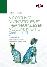 Algorithmes diagnostiques et thérapeutiques en médecine interne canine et feline - Librerie.coop