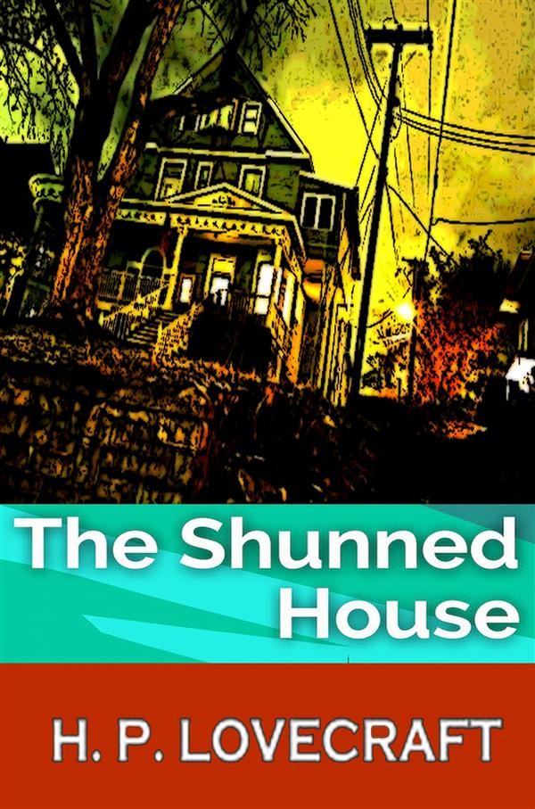 The Shunned House, H. P. Lovecraft, H. P. Lovecraft | Ebook Bookrepublic