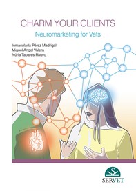 Charm your Clients. Neuromarketing for Vets - Librerie.coop
