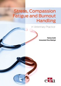 Stress, Compassion Fatigue and Burnout Handling in Veterinary Practice - Librerie.coop