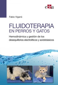 Fluidoterapia en perros y gatos. Hemodinámica y gestión de los desequilibrios electrolíticos y acidobásicos - Librerie.coop