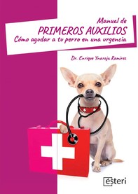 Manual de primeros auxilios: cómo ayudar a tu perro en una urgencia - Librerie.coop