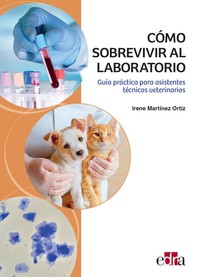 Cómo sobrevivir al laboratorio. Guía práctica para asistentes técnicos veterinarios - Librerie.coop