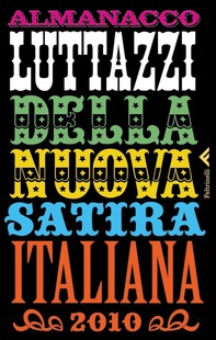 Almanacco Luttazzi della nuova satira italiana 2010 - Librerie.coop