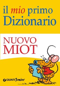 Il mio primo Dizionario - Nuovo MIOT - Librerie.coop
