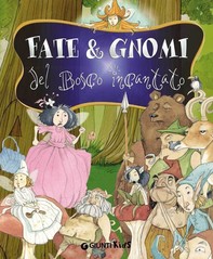 Fate e Gnomi del Bosco incantato - Librerie.coop