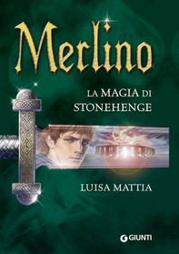 Merlino. La magia di Stonehenge - Librerie.coop