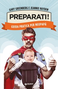 Preparati! Guida pratica per neopapà - Librerie.coop