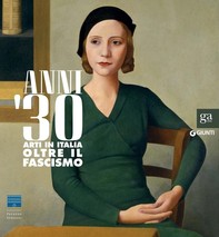 Anni '30 - Arti in Italia oltre il fascismo - Librerie.coop