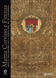 Mattia Corvino e Firenze - Librerie.coop