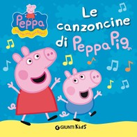 Le canzoncine di Peppa Pig - Librerie.coop