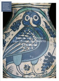 Museo dell'Opera del Duomo di Orvieto - Ceramiche - Librerie.coop