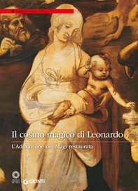 Il cosmo magico di Leonardo. L'Adorazione dei magi restaurata - Librerie.coop