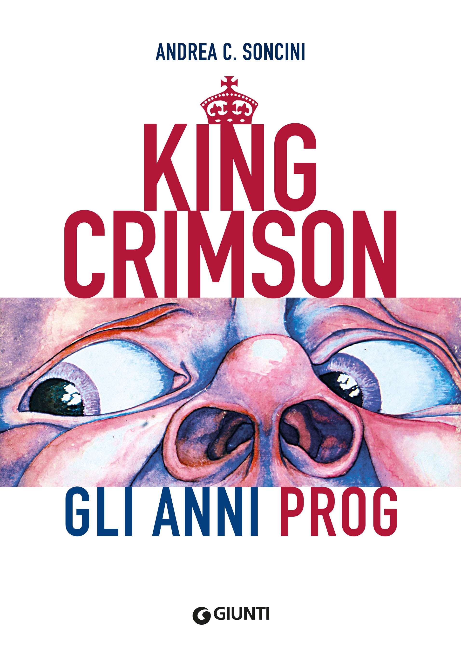 King Crimson. Gli anni Prog - Librerie.coop