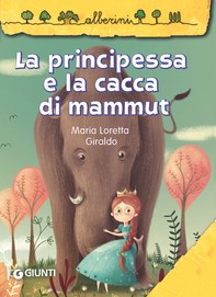 La principessa e la cacca di mammut - Librerie.coop