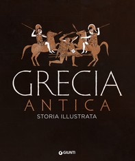 Grecia antica. Storia illustrata - Librerie.coop