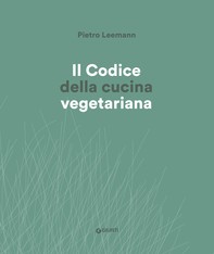 Il Codice della cucina vegetariana - Librerie.coop