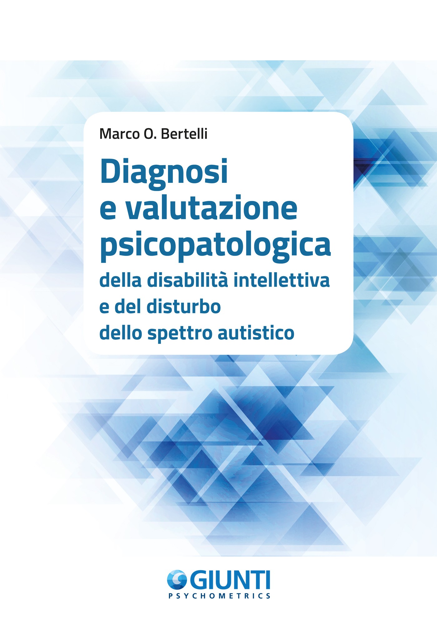 Diagnosi e valutazione psicopatologica della disabilità intellettiva e del disturbo dello spettro autistico - Librerie.coop