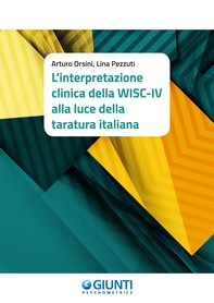 L’interpretazione clinica della WISC-IV alla luce della taratura italiana - Librerie.coop