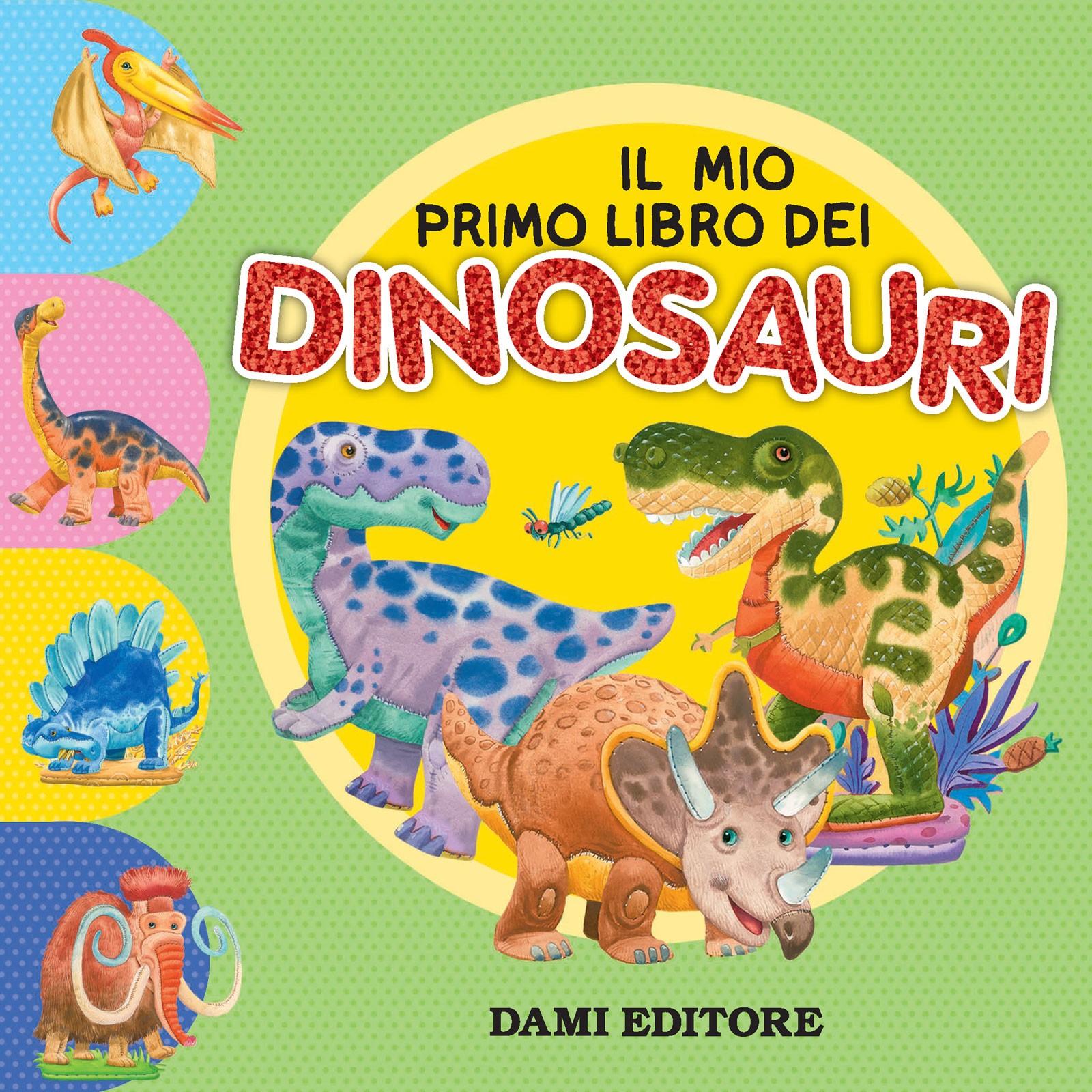 Il mio primo libro dei Dinosauri - Librerie.coop