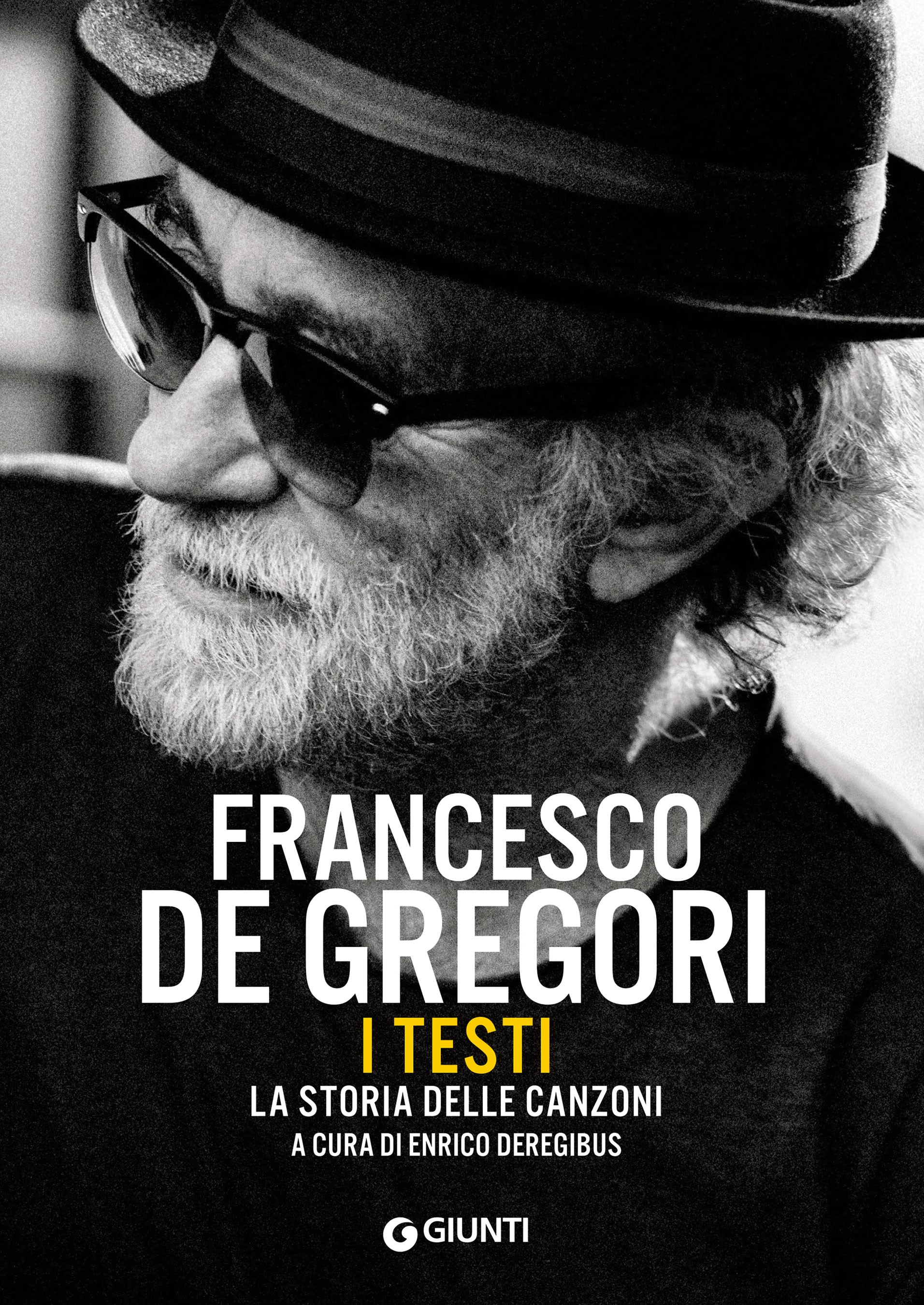 Francesco De Gregori. I testi. La storia delle canzoni - Librerie.coop