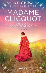 Madame Clicquot e il gusto dello champagne - Librerie.coop