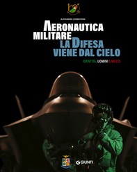 Aeronautica Militare. La difesa viene dal cielo - Librerie.coop