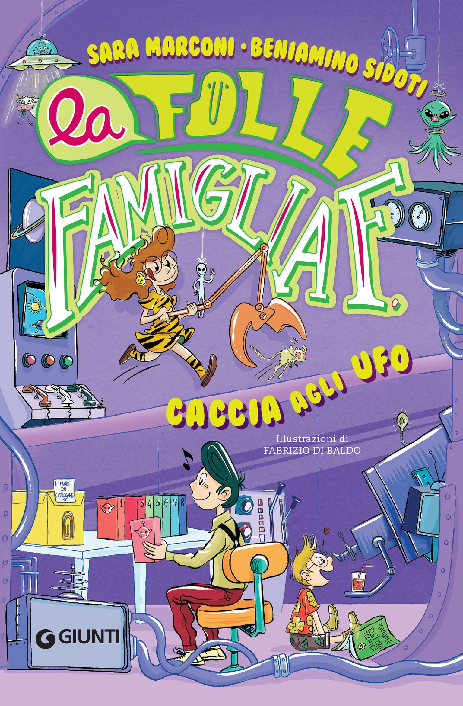 La folle famiglia F. Caccia agli UFO - Librerie.coop