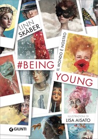 Being Young. #BeingYoung. Il mondo è nostro - Librerie.coop