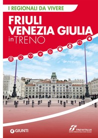 Friuli Venezia Giulia in treno - Librerie.coop