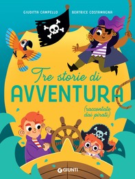 Tre storie di avventura raccontate dai pirati - Librerie.coop