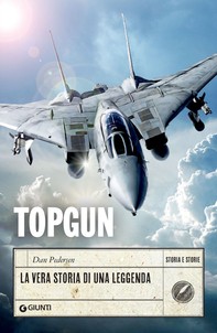 Topgun. La vera storia di una leggenda - Librerie.coop
