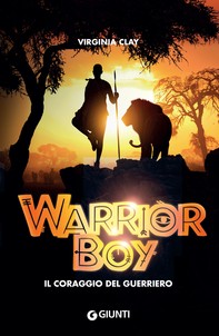 Warrior boy. Il coraggio del guerriero - Librerie.coop