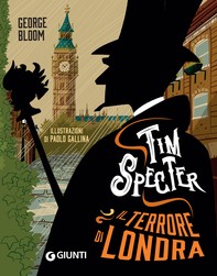 Tim Specter. Il terrore di Londra - Librerie.coop