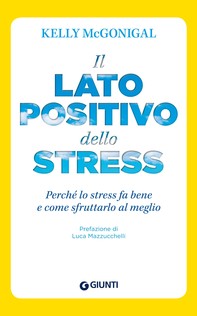 Il lato positivo dello stress - Librerie.coop