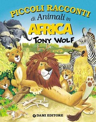 Piccoli racconti di animali in Africa - Librerie.coop