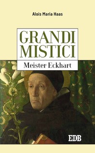 Grandi mistici.Meister Eckhart - Librerie.coop