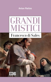 Grandi mistici.Francesco di Sales - Librerie.coop