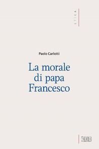 La Morale di papa Francesco - Librerie.coop