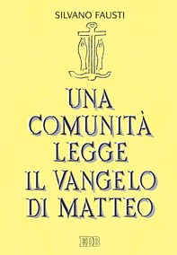 Una comunità legge il Vangelo di Matteo - Librerie.coop