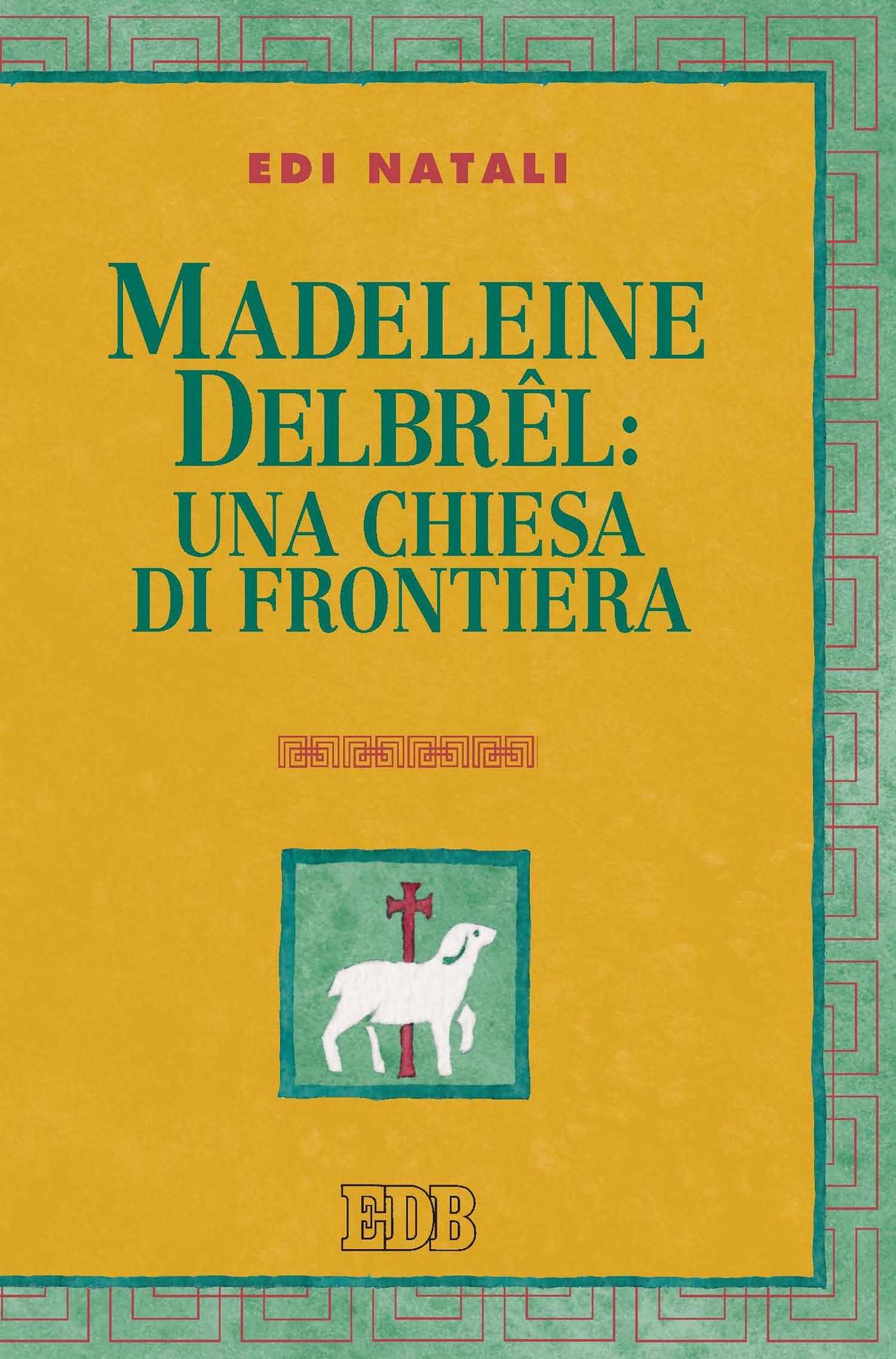 Madeleine Delbrel: una chiesa di frontiera - Librerie.coop