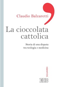 La cioccolata cattolica - Librerie.coop