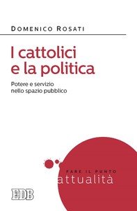 I cattolici e la politica - Librerie.coop