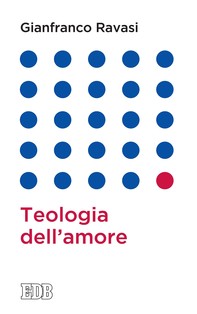 Teologia dell'amore - Librerie.coop