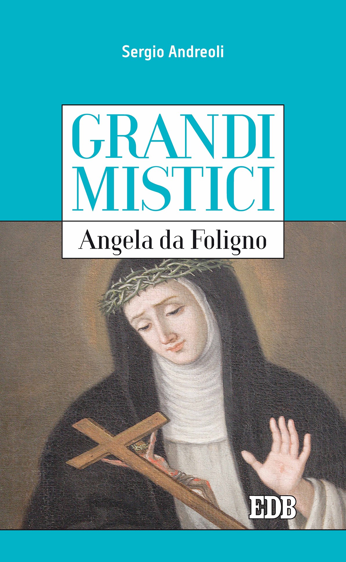 Grandi mistici. Angela da Foligno - Librerie.coop