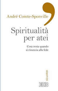 Spiritualità per atei - Librerie.coop